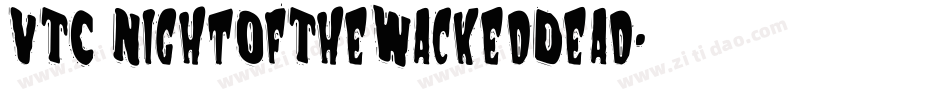 VTC NightOfTheWackedDead字体转换